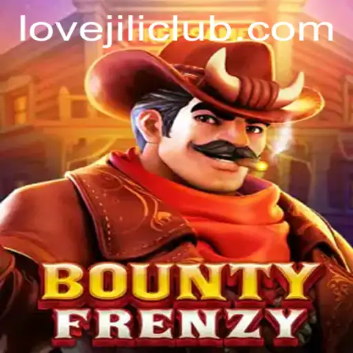 BountyFrenzy: Unveiling the Thrilling Universe of LOVEJILI