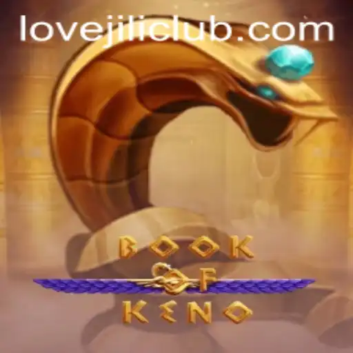 Exploring the Exciting World of BookOfKeno with LOVEJILI