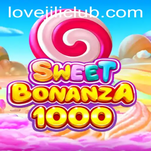 SweetBonanza1000: A Candy-Coated Adventure with a Twist of LOVEJILI
